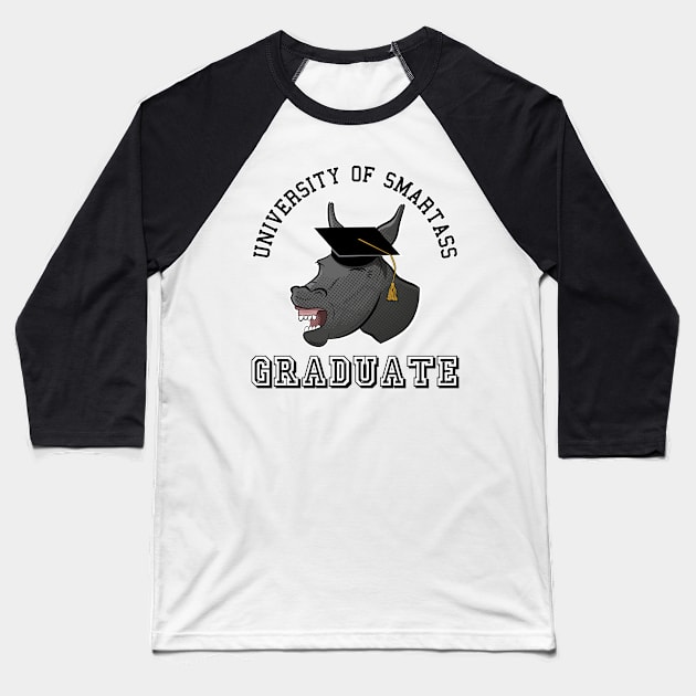 College Graduate Smartass Gift For Graduate Baseball T-Shirt by atomguy